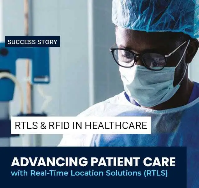 Advancing Patient Care with Real-Time Location Solutions