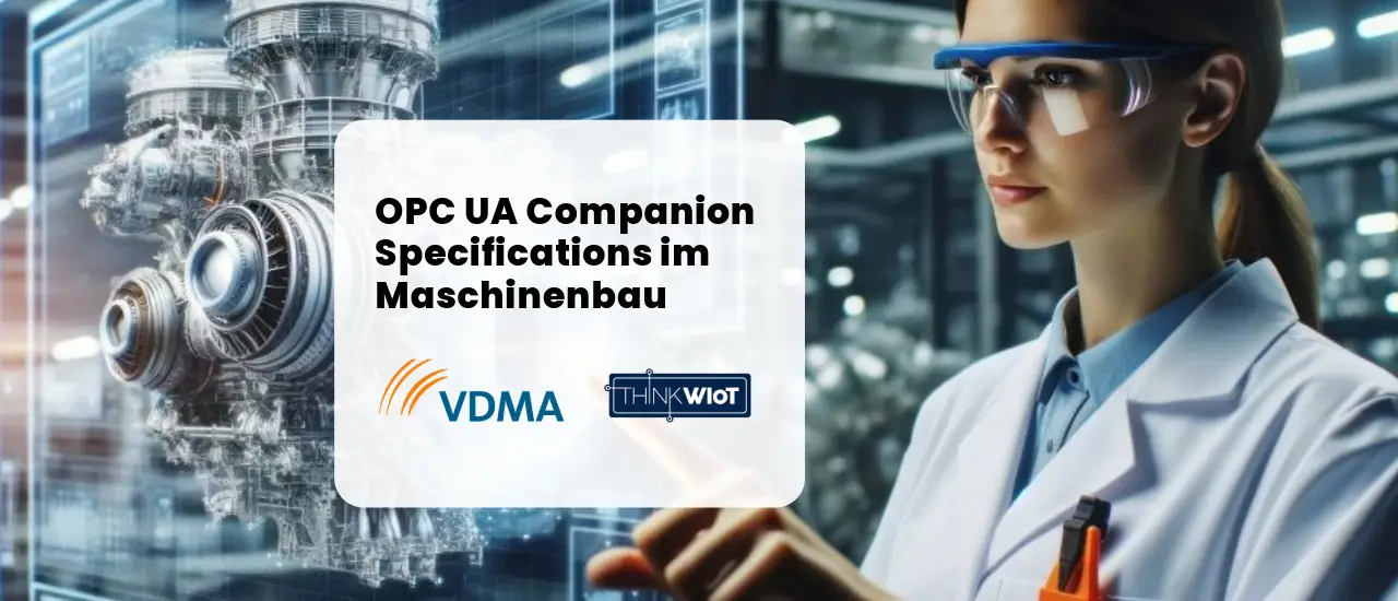 OPC UA Companion Specifications im Maschinenbau: Vorteile, Entwicklung und Perspektiven