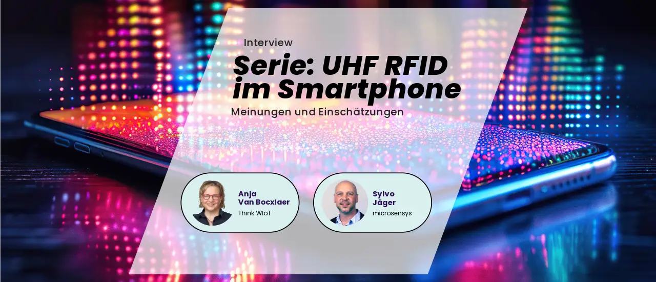 UHF versus NFC im Handy: Sylvo Jäger von microsensys im Interview