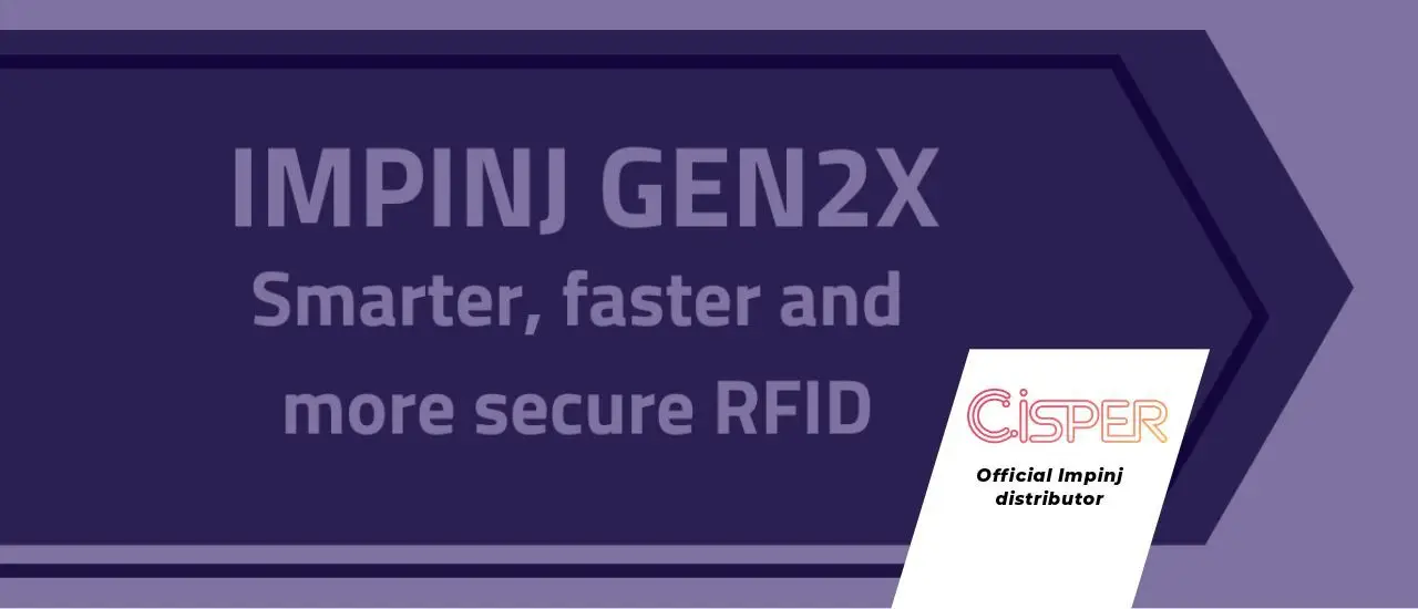 Cisper Distributes Impinj Gen2X – Smarter, Faster & More Secure RFID