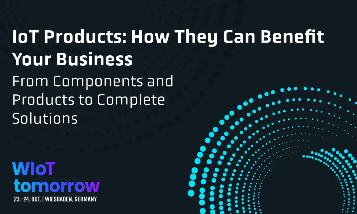 IoT Products: How They Can Benefit Your Business