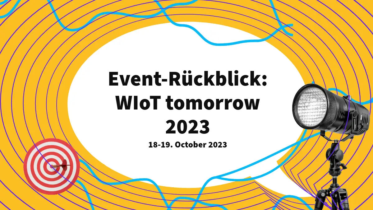 Event-Rückblick: WIoT tomorrow 2023
