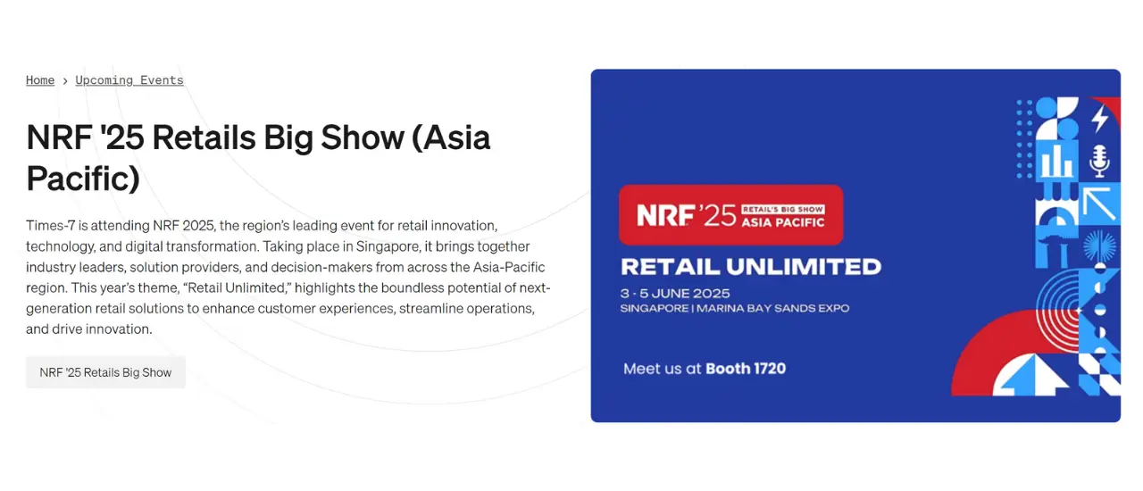 Times-7 is proud to exhibit NRF 2025 Asia Pacific - 3- 5 June
