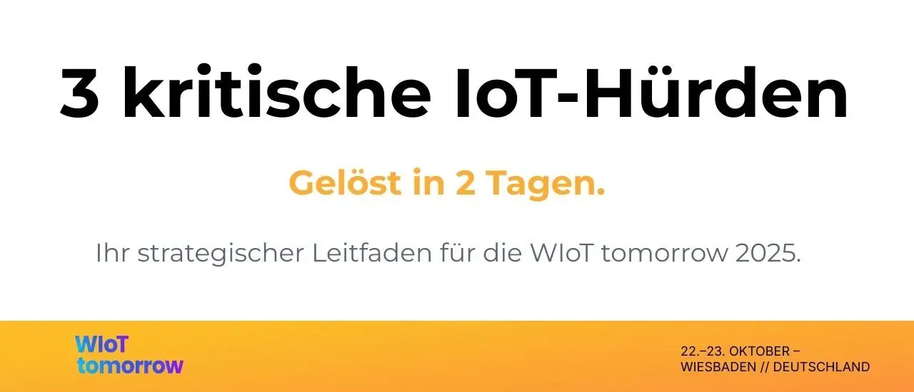 Herausforderungen bei IoT-Projekten? Finden Sie Ihre 2-Tage-Lösung auf der WIoT25