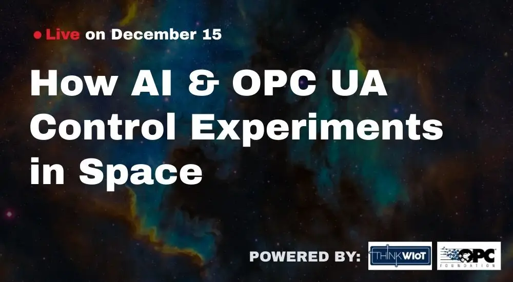 Livestream event showcasing AI and OPC UA control of mission-critical experiments in microgravity on Dec 15