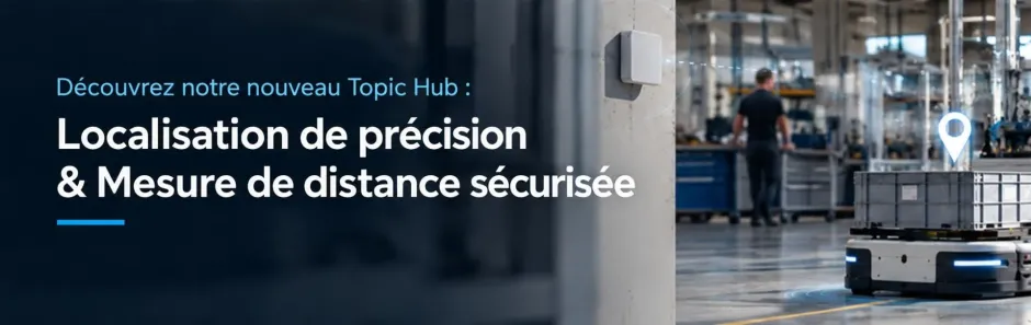 Thème : Localisation précise et mesure fiable des distances