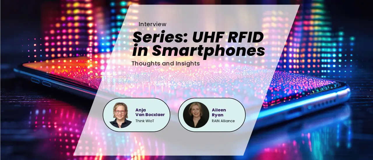 Aileen Ryan, CEO of RAIN Alliance, on UHF RFID Technology in Smartphones